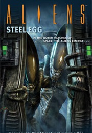 Aliens: Steel Egg (John Shirley)
