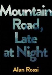 Mountain Road, Late at Night (Alan Rossi)