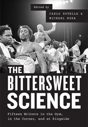 The Bittersweet Science (Carlo Rotella)