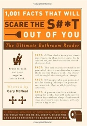 1,001 Facts That Will Scare the S#*T Out of You: The Ultimate Bathroom Reader (Cary McNeal)