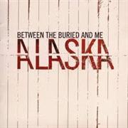 Between the Buried and Me Alaska