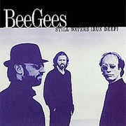 Still Waters, Run Deep- Bee Gees