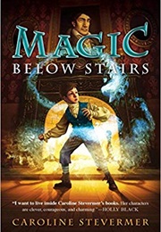 Magic Below Stairs (Caroline Stevermer)