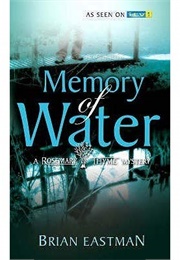 Memory of Water (Brian Eastman)