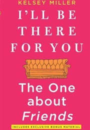 I'll Be There for You (Kelsey Miller)