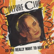 Do You Really Want to Hurt Me - Culture Club