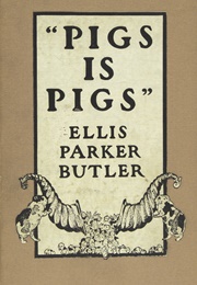 Pigs Is Pigs (Ellis Parker Butler)