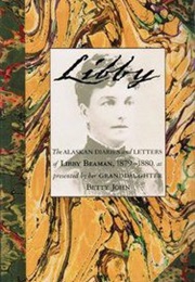 Libby: The Alaskan Diaries and Letters of Libby Beaman, 1879-1880 (Betty John)