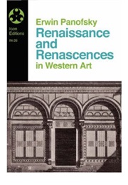 Renaissance and Renascences in Western Art (Erwin Panofsky)