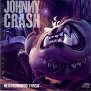 Johnny Crash - Neighbourhood Threat