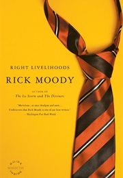 Right Livelihoods (Rick Moody)