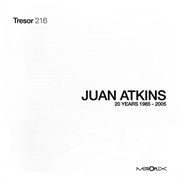 Juan Atkins - 20 Years 1985 - 2005