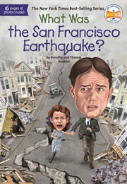 What Was the San Francisco Earthquake? (Dorothy Hoobler)