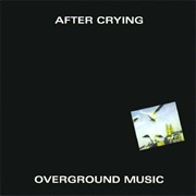 After Crying - Overground Music