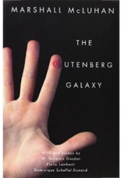 The Gutenberg Galaxy (Marshall McLuhan)