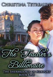 The Teacher&#39;s Billionaire (Christina Tetreault)