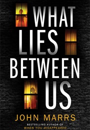 What Lies Between Us (John Marrs)