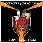Grace Potter and the Nocturnals- The Lion the Beast the Beat