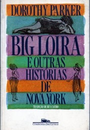 Big Loira E Outras Histórias De Nova York (Dorothy Parker)