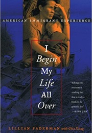 I Begin My Life All Over (Lilliam Faderman and Ghia Xiong)