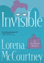 Invisible (Ivy Malone Mysteries, #1) (Lorena McCourtney)