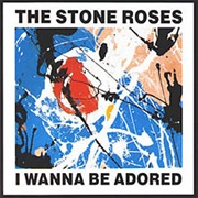 Stone Roses - I Wanna Be Adored