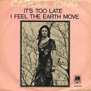It&#39;s Too Late/I Feel the Earth Move - Carole King