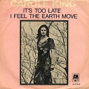 It's Too Late/I Feel the Earth Move - Carole King