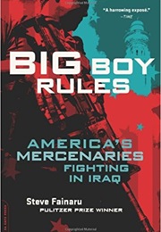 Big Boy Rules: America's Mercenaries Fighting in Iraq (Steve Fainaru)