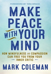 Make Peace With Your Mind (Mark Coleman)