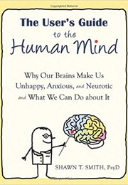 The User's Guide to the Human Mind (Shawn T. Smith)
