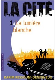 La Cité 1: La Lumière Blanche (Karim Ressouni-Demigneux)