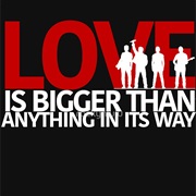 Love Is Bigger Than Anything in Its Way - U2