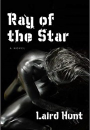 Ray of the Star (Laird Hunt)