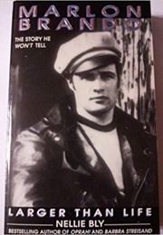 Marlon Brando: Larger Than Life (Nellie Bly)