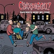 Chixdiggit! - Safeways Here We Come