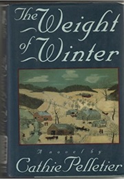 The Weight of Winter (Cathie Pelletier)