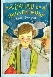 The Ballad of a Broken Nose (Arne Svingen)