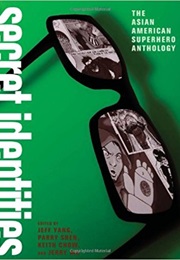Secret Identities: The Asian American Superhero Anthology (Jeff Yang, Parry Shen, Keith Chow, and Jerry Ma)