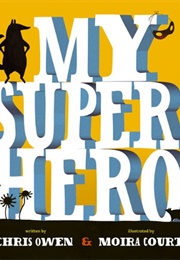 My Superhero (Chris Owen)
