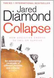Collapse: How Societies Choose to Fail or Survive by Jared Diamond