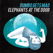 Dumbo Gets Mad - Elephants at the Door