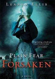 Plain Fear: Forsaken (Leanna Ellis)