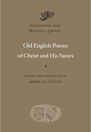 Old English Poems of Christ and His Saints (Mary Clayton)