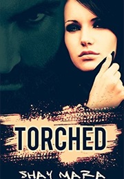 Torched (Shay Mara)