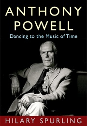 Anthony Powell: Dancing to the Music of Time (Hilary Spurling)