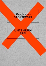 Untenrum Frei (Margarete Stokowski)