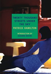 Twenty Thousand Streets Under the Sky (Patrick Hamilton)