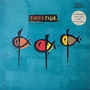 Three Fish