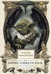 William Shakespeare&#39;s the Empire Striketh Back (William Shakespeare&#39;s Star Wars, #5) (Ian Doescher)